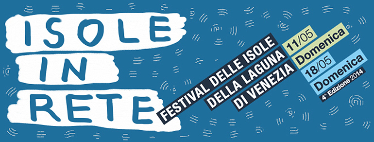 Isole in Rete, the Venetian Lagoon Festival 2014